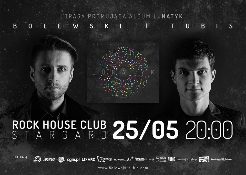 25.05.2018r. koncert Bolewski & Tubis‎Bolewski | Tubis - Stargard - trasa promująca album „Lunatyk” Start 20.00